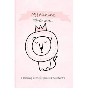 My doodling adventures - a coloring book for future adventurers