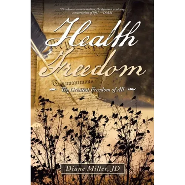 Health Freedom: The Greatest Freedom of All