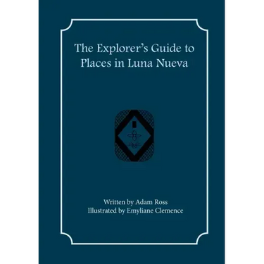 The Explorer's Guide to Places in Luna Nueva