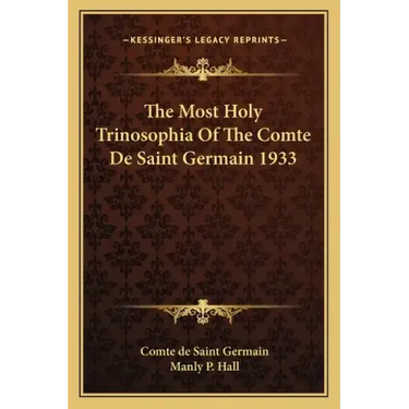 The Most Holy Trinosophia of the Comte de Saint Germain 1933