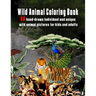 Wild Animal Coloring Book: 50 hand-drawn individual and unique wild animal pictures for kids and adults