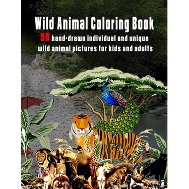 Wild Animal Coloring Book: 50 hand-drawn individual and unique wild animal pictures for kids and adults
