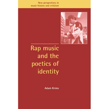 Rap Music and the Poetics of Identity