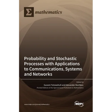 Probability and Stochastic Processes with Applications to Communications, Systems and Networks