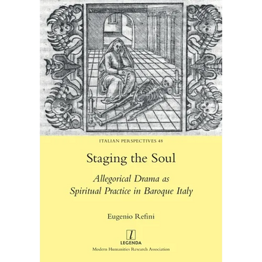 Staging the Soul: Allegorical Drama as Spiritual Practice in Baroque Italy