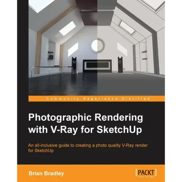 Photographic Rendering with V-Ray for SketchUp: Turn your 3D modeling into photographic realism with this superb guide for SketchUp users. Through con