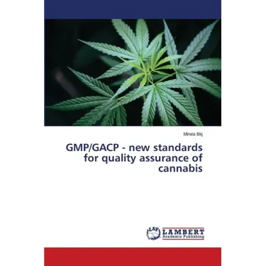 GMP/GACP - new standards for quality assurance of cannabis