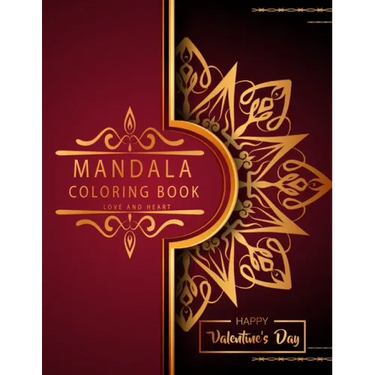 Mandala Coloring Book: Love And Heart - Valentine's Day Edition - Romantic Luxury Mandalas - Adult Coloring Book - An emotional coloring experience!