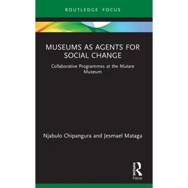 Museums as Agents for Social Change: Collaborative Programmes at the Mutare Museum