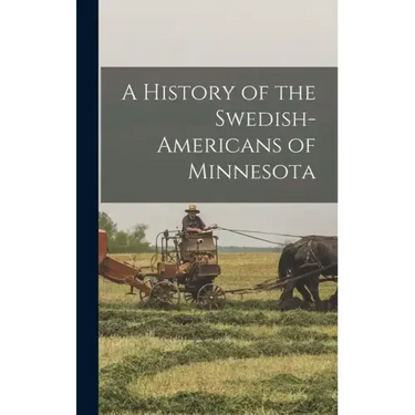 A History of the Swedish-Americans of Minnesota