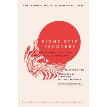 Eight Step Recovery: Using the Buddha's Teachings to Overcome Addiction