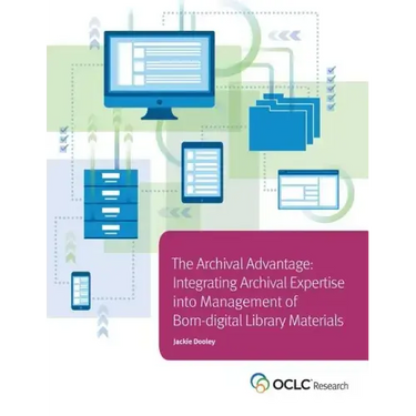 Archival Advantage: Integrating Archival Expertise into Management of Born-digital Library Materials
