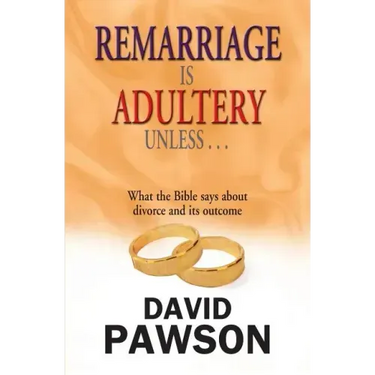 Remarriage Is Adultery Unless...