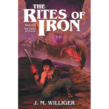The Rites of Iron: Book One of The Trials of Gnash