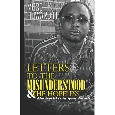 Letters to the Misunderstood & the Hopeless: The World is in Your Hands