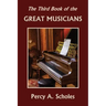 The Third Book of the Great Musicians (Yesterday's Classics)