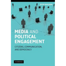 Media and Political Engagement: Citizens, Communication and Democracy