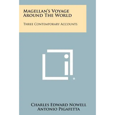 Magellan's Voyage Around The World: Three Contemporary Accounts