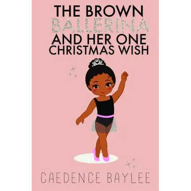 The Brown Ballerina and Her One Christmas Wish