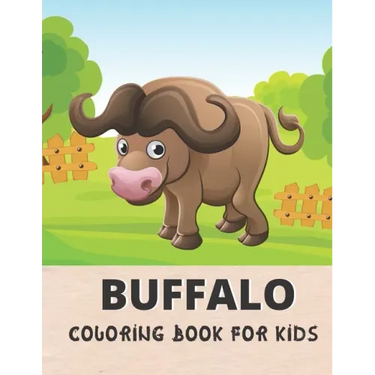 Buffalo Coloring Book For Kids: Awesome Buffalo 30 design Coloring Book for All kids.