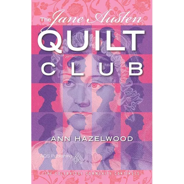 The Jane Austen Quilt Club: Colebridge Community Series Book 4 of 7