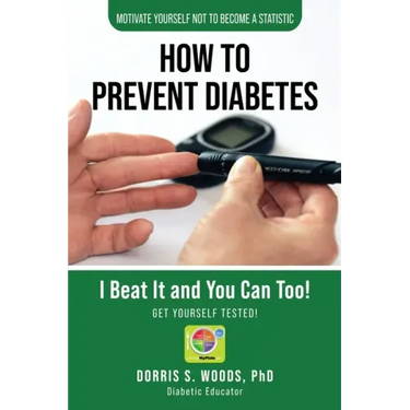 How To Prevent Diabetes: I Beat It and You can Too!