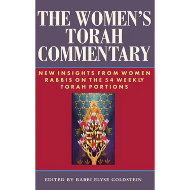 The Women's Torah Commentary: New Insights from Women Rabbis on the 54 Weekly Torah Portions