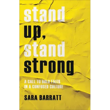 Stand Up, Stand Strong: A Call to Bold Faith in a Confused Culture