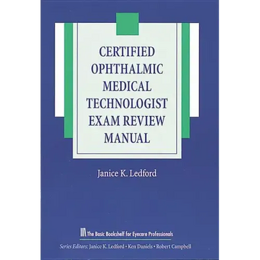 Certified Ophthalmic Medical Technologist Exam Review Manual