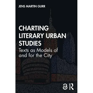 Charting Literary Urban Studies: Texts as Models of and for the City