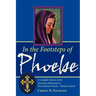 In the Footsteps of Phoebe: A Complete History of the Deaconess Movement in The Lutheran Church-Missouri Synod