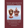 Wood You Believe Volume 1 & 2: The Unfolding Self The Emerging Self (New Edition)