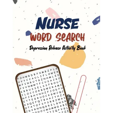 Nurse Word Search - Depression Release Activity Book: An Activity Book for Nurse, Pandemic Time Brain Game Book, Sudoku Puzzle Book for Nurse, Nurse V