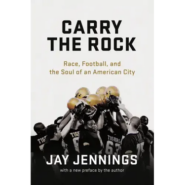 Carry the Rock: Race, Football, and the Soul of an American City