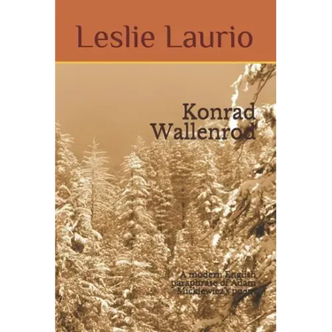 Konrad Wallenrod: A Modern English Paraphrase of Adam Mickiewicz's Poem