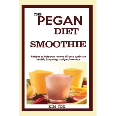 The Pegan Diet Smoothie: Recipes to help you reverse disease optimize health, longevity, and performance.