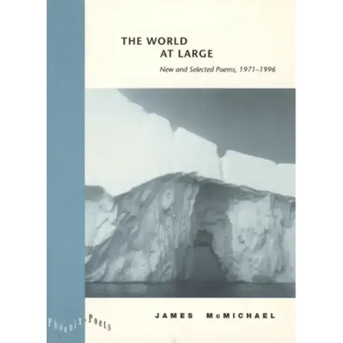 The World at Large: New and Selected Poems, 1971-1996