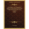 Genealogical And Biographical Notices Of Descendants Of Sir John Wright Of Kelvedon Hall, Essex, England (1915)