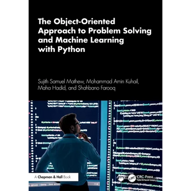 The Object-Oriented Approach to Problem Solving and Machine Learning with Python