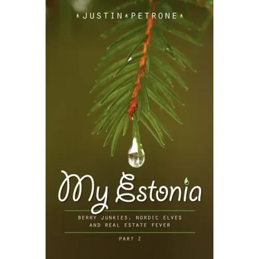My Estonia 2: Berry Junkies, Nordic Elves, and Real Estate Fever