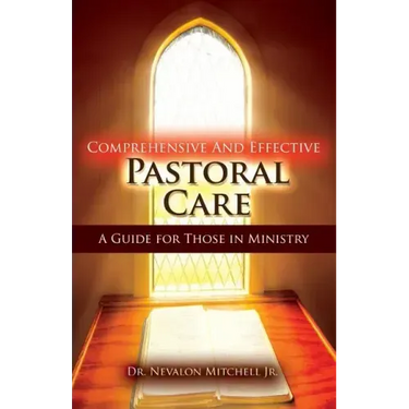 Comprehensive and Effective Pastoral Care: A Guide for Those in Ministry