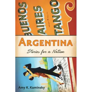Argentina: Stories for a Nation