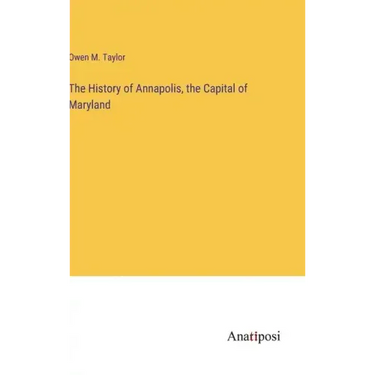 The History of Annapolis, the Capital of Maryland