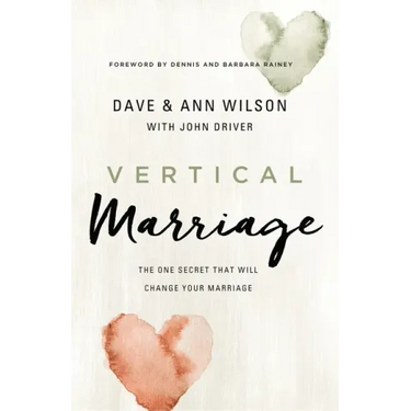 Vertical Marriage: The One Secret That Will Change Your Marriage