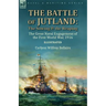 The Battle of Jutland: the Sowing & the Reaping--The Great Naval Engagement of the First World War,1916