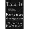 This is Revenue Management: How the Best Revenue Managers Create Massive Value
