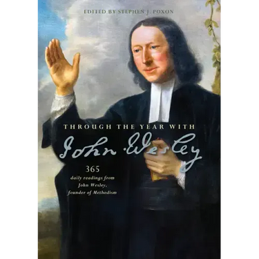 Through the Year with John Wesley: 365 Daily Readings from John Wesley