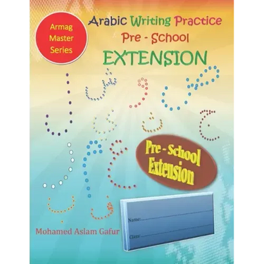 Arabic Writing Practice Pre-School Extension: Nursery - 3 years to 4 years old+