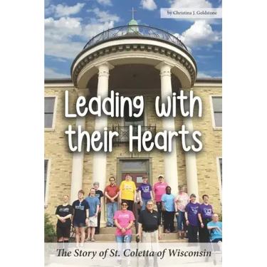 Leading with their Hearts: The Story of St. Coletta of Wisconsin