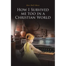 How I Survived me too in a Christian World